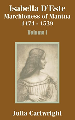 Beispielbild fr Isabella D'Este: Marchioness of Mantua 1474 - 1539 (Volume One) zum Verkauf von HPB-Red