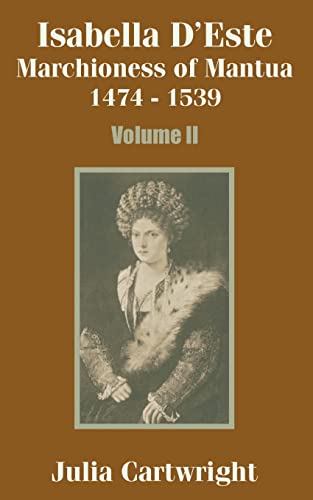 9781410203304: Isabella D'Este: Marchioness of Mantua 1474 - 1539 (Volume Two): 2
