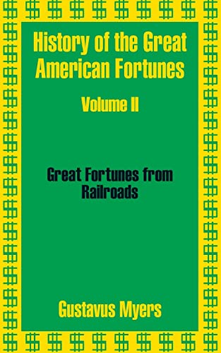 History of the Great American Fortunes (Volume Two) - Gustavus Myers