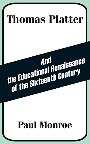 9781410203694: Thomas Platter and the Educational Renaissance of the Sixteenth Century