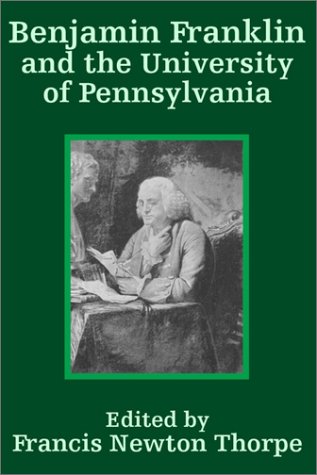 Beispielbild fr Benjamin Franklin and the University of Pennsylvania zum Verkauf von a2zbooks