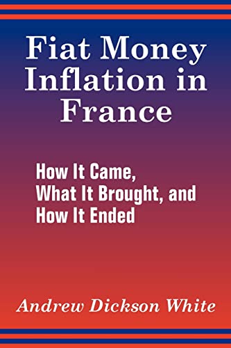 Beispielbild fr Fiat Money Inflation in France How It Came, What It Brought, and How It Ended zum Verkauf von PBShop.store US