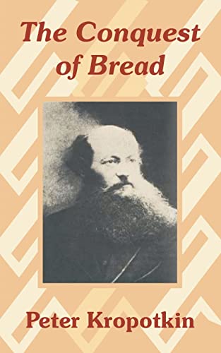 Beispielbild fr The Conquest of Bread zum Verkauf von Russell Books