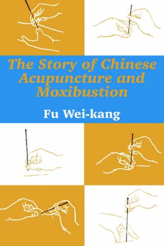 Stock image for The Story of Chinese Acupuncture and Moxibustion for sale by Lucky's Textbooks