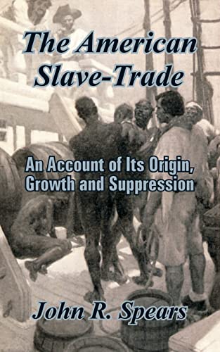 Imagen de archivo de The American Slave-Trade: An Account of Its Origin, Growth and Suppression a la venta por medimops