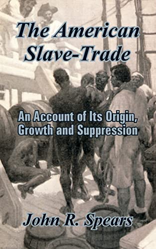 Stock image for The American Slave-Trade: An Account of Its Origin, Growth and Suppression for sale by medimops