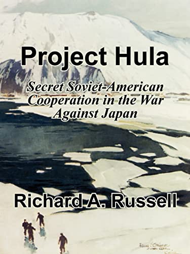 Imagen de archivo de Project Hula: Secret Soviet-American Cooperation in the War Against Japan a la venta por Save With Sam