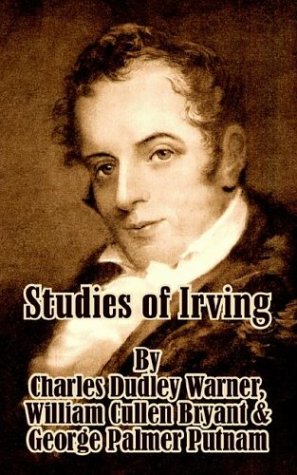 Studies of Irving (9781410207098) by Warner, Charles Dudley; Putnam, George Palmer; Bryant, William Cullen