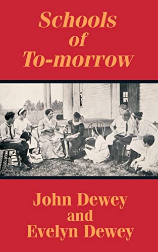 Schools of To-morrow (9781410207258) by Dewey, John; Dewey, Evelyn