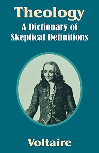 Imagen de archivo de Theology: A Dictionary of Skeptical Definitions a la venta por Chiron Media