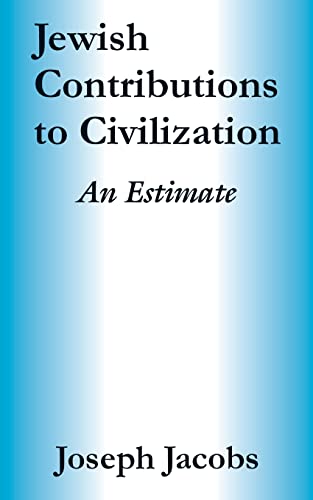 Jewish Contributions to Civilization: An Estimate (Paperback or Softback) - Jacobs, Joseph