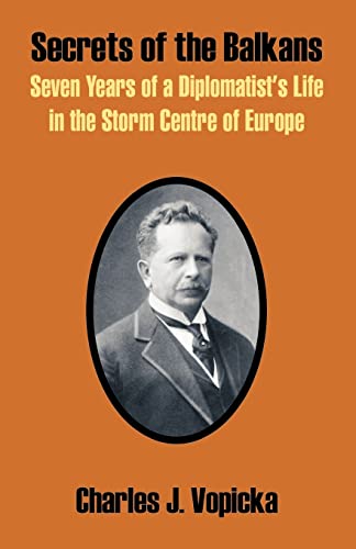 9781410207500: Secrets of the Balkans: Seven Years of a Diplomatist's Life in the Storm Centre of Europe