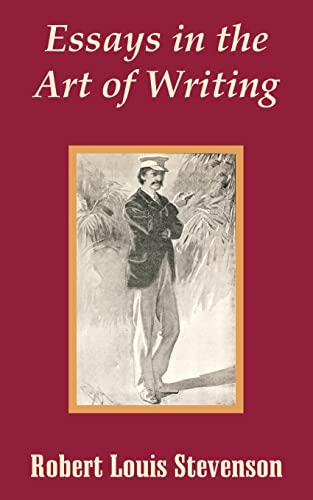 ESSAYS IN THE ART OF WRITING - Stevenson, Robert Louis