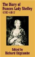 9781410207838: The Diary of Frances Lady Shelley: 1787-1817