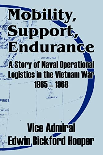 Imagen de archivo de Mobility, Support, Endurance: A Story of Naval Operational Logistics in the Vietnam War 1965 - 1968 a la venta por HPB-Ruby