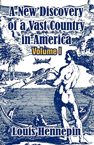 Stock image for A New Discovery of a Vast Country in America (Volume I) for sale by California Books