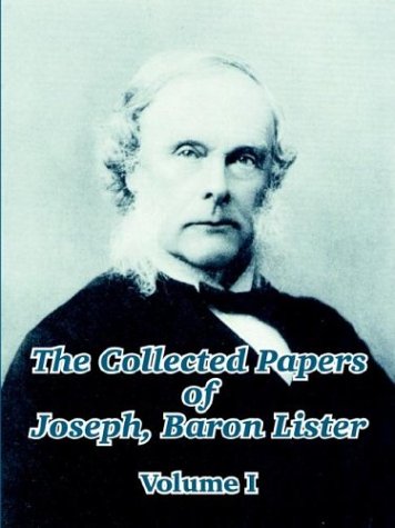 The Collected Papers of Joseph, Baron Lister (9781410208897) by Lister, Joseph