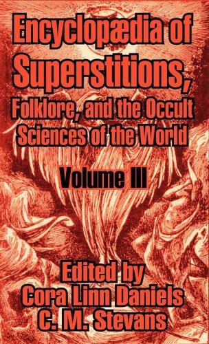 9781410209160: Encyclopdia of Superstitions, Folklore, and the Occult Sciences of the World (Volume III): 3