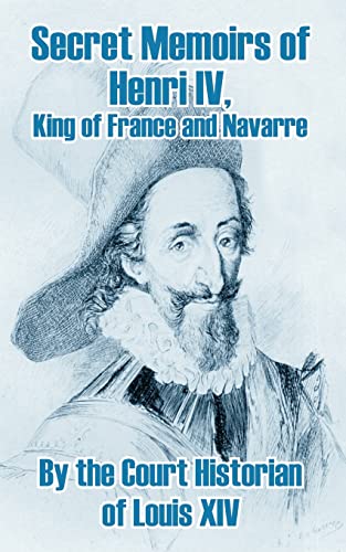 Imagen de archivo de Secret Memoirs of Henri IV., King of France and Navarre a la venta por Chiron Media