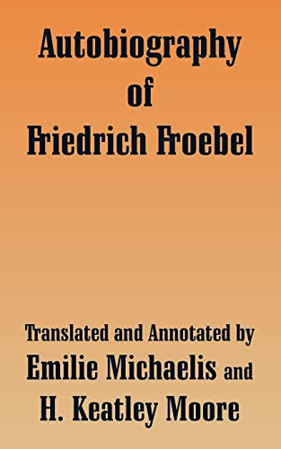 Beispielbild fr Autobiography of Friedrich Froebel zum Verkauf von Chiron Media