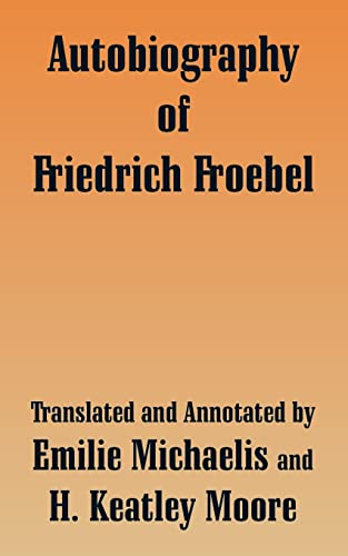 Stock image for Autobiography of Friedrich Froebel for sale by Lucky's Textbooks