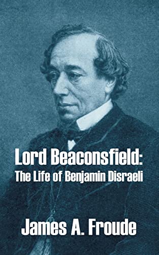 Stock image for Lord Beaconsfield: The Life of Benjamin Disraeli for sale by Phatpocket Limited