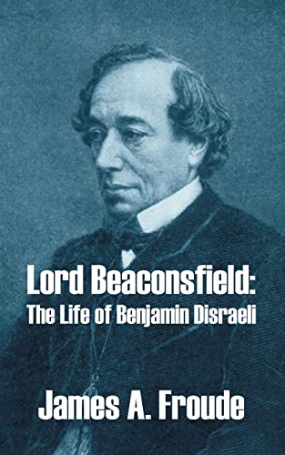 9781410209726: Lord Beaconsfield: The Life of Benjamin Disraeli