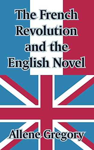 9781410209887: French Revolution and the English Novel, The