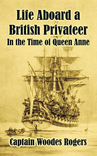 9781410210197: Life Aboard a British Privateer: In the Time of Queen Anne