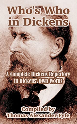Beispielbild fr Who's Who in Dickens: A Complete Dickens Repertory in Dickens' Own Words zum Verkauf von Ria Christie Collections