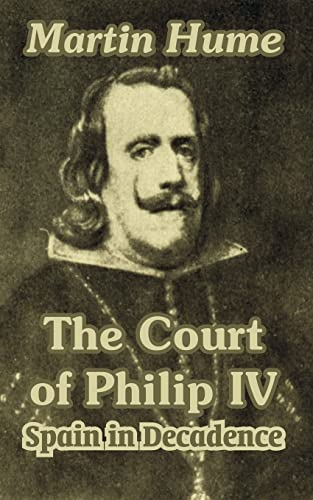 9781410210722: The Court of Philip IV: Spain in Decadence