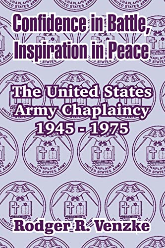 9781410211293: Confidence in Battle, Inspiration in Peace: The United States Army Chaplaincy 1945 - 1975