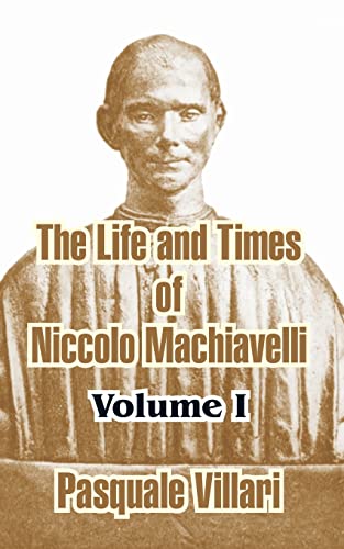 Imagen de archivo de The Life and Times of Niccolo Machiavelli (Volume I) a la venta por ThriftBooks-Dallas