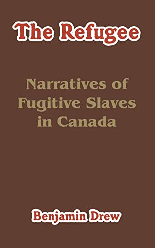 Beispielbild fr The Refugee: Narratives of Fugitive Slaves in Canada zum Verkauf von HPB-Red