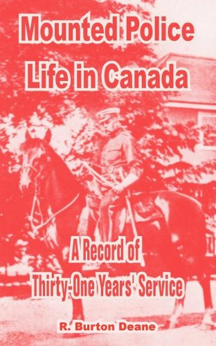 9781410212306: Mounted Police Life In Canada: A Record Of Thirty-one Years' Service