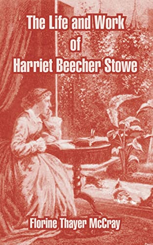 Beispielbild fr Life and Work of Harriet Beecher Stowe, The zum Verkauf von Chiron Media