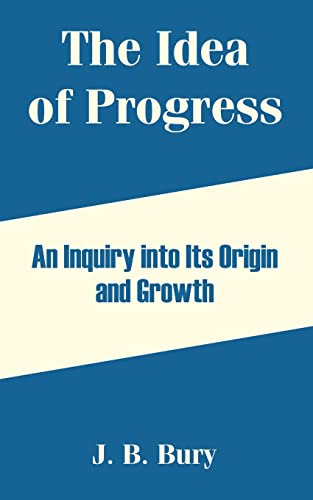 Beispielbild fr The Idea of Progress: An Inquiry into Its Origin and Growth zum Verkauf von Chiron Media