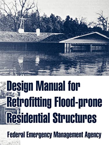 9781410213129: Design Manual For Retrofitting Flood-prone Residential Structures