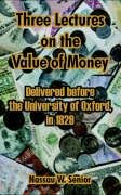 9781410213204: Three Lectures on the Value of Money: Delivered Before, the University of Oxford, in 1829