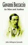 Giovanni Boccaccio: As Man And Author (9781410213426) by Symonds, John Addington