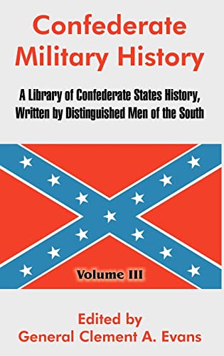 9781410213747: Confederate Military History: A Library of Confederate States History, Written by Distinguished Men of the South (Volume III)
