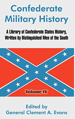 Stock image for Confederate Military History A Library of Confederate States History, Written by Distinguished Men of the South Volume IV 4 for sale by PBShop.store US