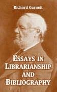 Essays In Librarianship And Bibliography (9781410213969) by Garnett, Richard