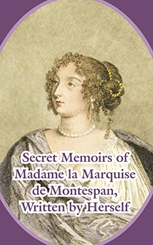 Imagen de archivo de Secret Memoirs of Madame La Marquise de Montespan a la venta por Bookstore-Online