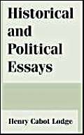 Historical And Political Essays (9781410214218) by Lodge, Henry Cabot