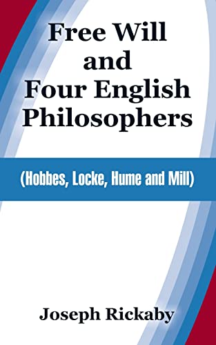 9781410214225: Free Will and Four English Philosophers: (Hobbes, Locke, Hume and Mill)