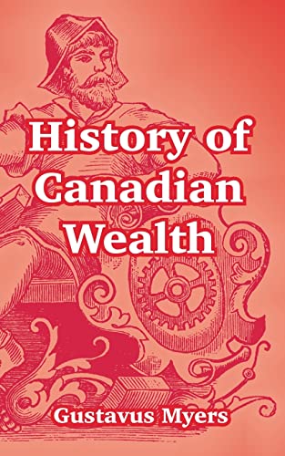 9781410215215: History of Canadian Wealth