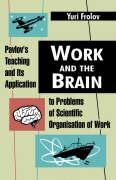 9781410215291: Work and the Brain: Pavlov's Teaching and Its Application to Problems of Scientific Organisation of Work