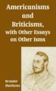 Americanisms and Briticisms, with Other Essays on Other Isms