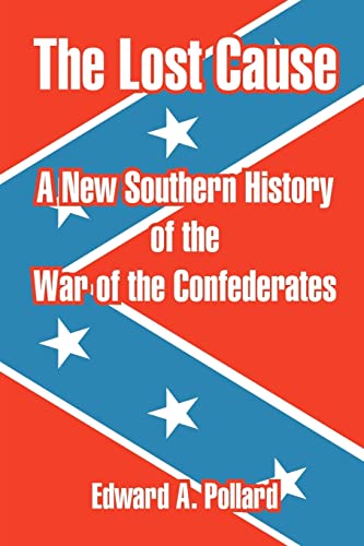 9781410215666: The Lost Cause: A New Southern History of the War of the Confederates